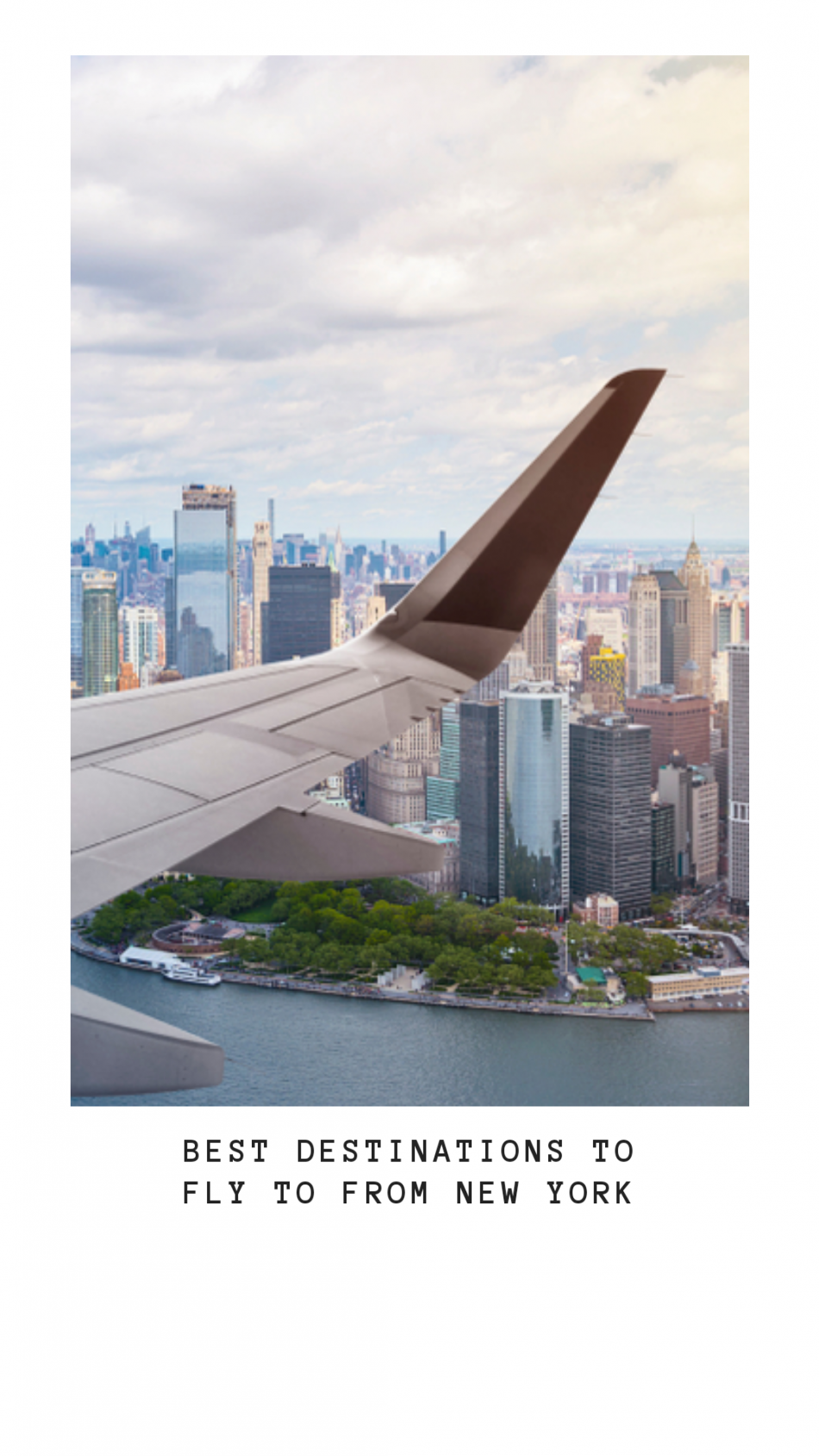Best Destinations To Fly To From New York Anne Travel Foodie